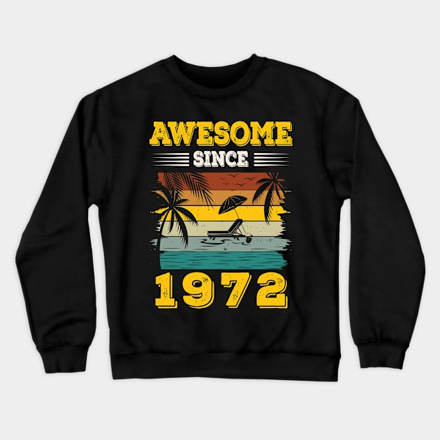 Awesome Since 1972 Vintage Birthday gift Crewneck Sweatshirt by mo designs 95